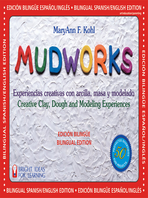 Title details for Mudworks Bilingual Edition-Edicion Bilingue by MaryAnn F. Kohl - Available